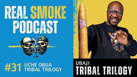 Episode 31: Uche Obua of Tribal Trilogy Cigars