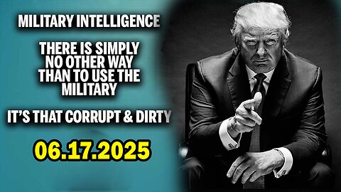 And We Know Urgent Emergency 6.17.25: "Military Intel, Obama On Docket, Comms Heavy, Dems Shot For Supporting Trump"