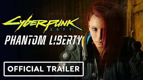 Cyberpunk 2077 - Phantom Liberty - Official Launch Trailer