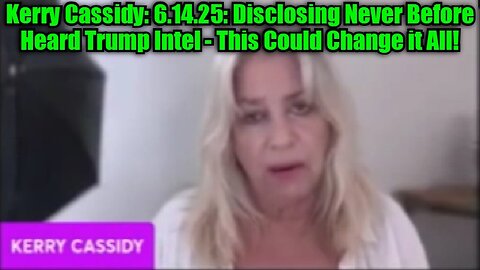 Kerry Cassidy: 6.14.25: Disclosing Never Before Heard Trump Intel - This Could Change it All!