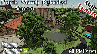 Map Update | North March Reloaded | V.1.1.0.0 | All Platforms | Farming Simulator 25