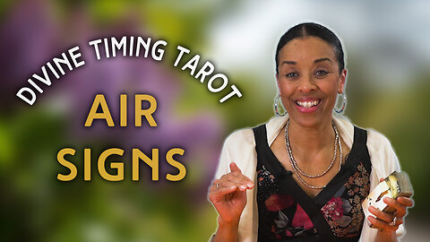 Divine Timing Tarot: Air Signs | IN YOUR ELEMENT TV