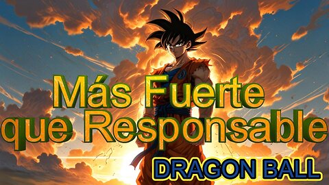 El Super Saiyajin Legendario - Goku: Un AMV en Movimiento I DRAGON BALL