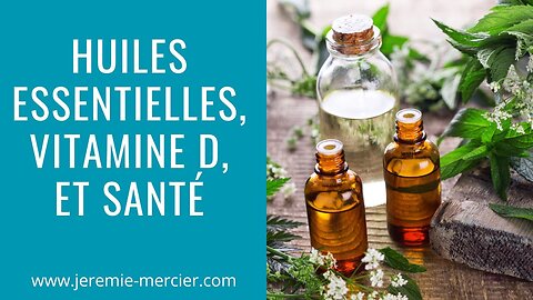 Huiles essentielles, vitamine D et santé