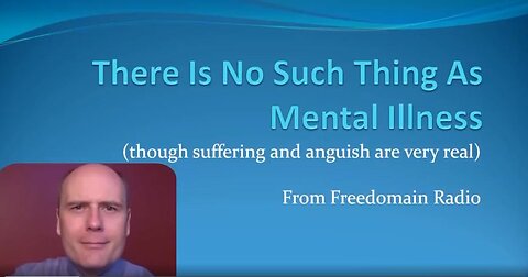 There Is No Such Thing as Mental Illness!