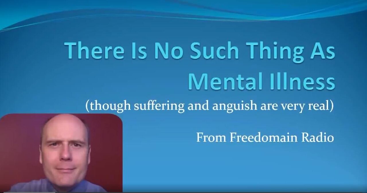 There Is No Such Thing as Mental Illness!