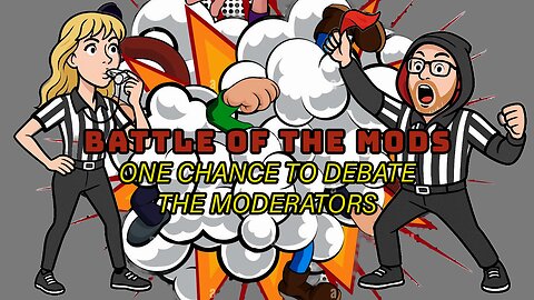DEBATE THE MODERATORS!!!! ONE NIGHT ONLY!!! @Whick-TV ​