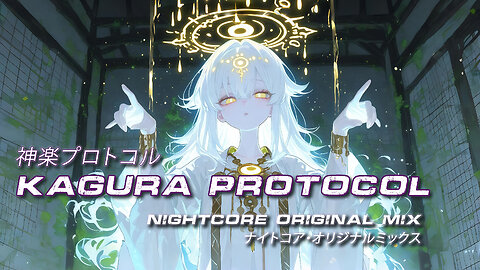 Nightcore Original - Kagura Protocol MV