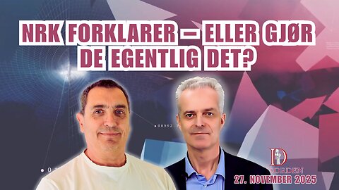 NRK forklarer – eller gjør de egentlig det? Dagsorden 27. November 2025