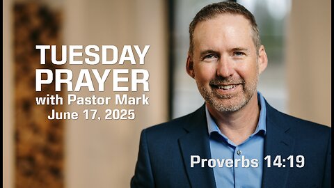 Justice Will Prevail | Tuesday Prayer with Pastor Mark (6/17/2025)
