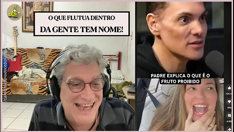 PADRE EXPLICA PRA IDIOTA SOBRE FRUTO DO MAL