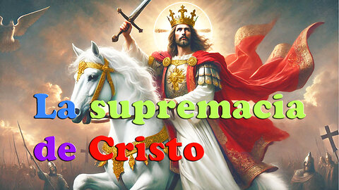 La supremacia de Cristo