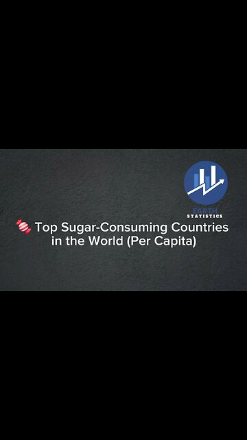 Top Sugar-Consuming Countries in the World (Per Capita)...
