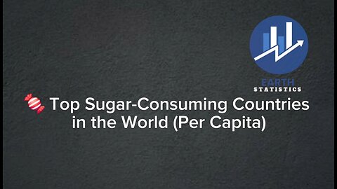 Top Sugar-Consuming Countries in the World (Per Capita)...