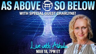 🌅 AS ABOVE, SO BELOW with ASHALA and SPECIAL GUEST CHARLYNE - MAR 18