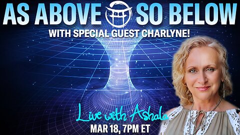 🌅 AS ABOVE, SO BELOW with ASHALA and SPECIAL GUEST CHARLYNE - MAR 18