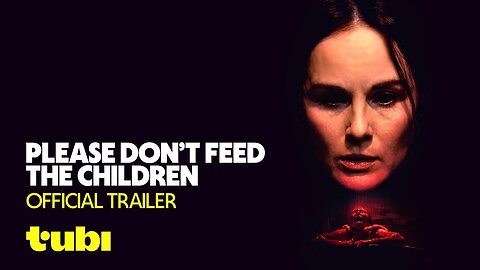 Please Don't Feed the Children - Official Trailer (2025) Michelle Dockery, Giancarlo Esposito