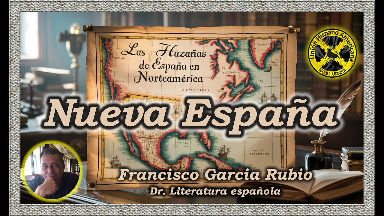 Nueva España. Las hazañas de España en Norteamérica