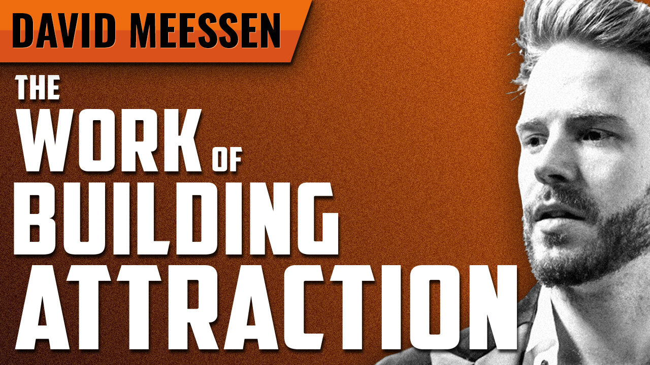 The Work of Building Attraction with David Meessen