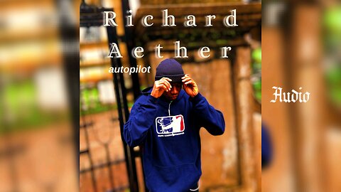 Richard Aether - autopilot|official audio