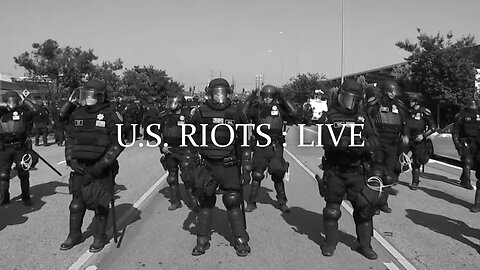 U.S. RIOTS : LIVE