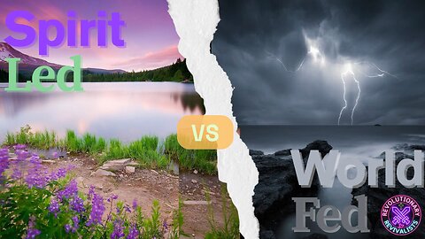 Revolutionary Revivalists EP 42: Spirit Led vs World Fed