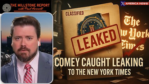 James Comey Officially Caught Leaking to New York Times | The Millstone Report