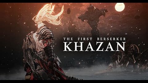 Khazan - The First Berserker - Live Stream