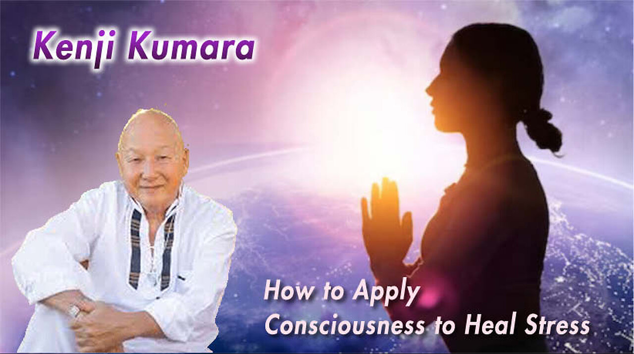 How to Apply Consciousness to Heal Stress