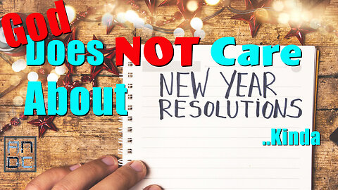 God Does Not Care About New Year Resolutions