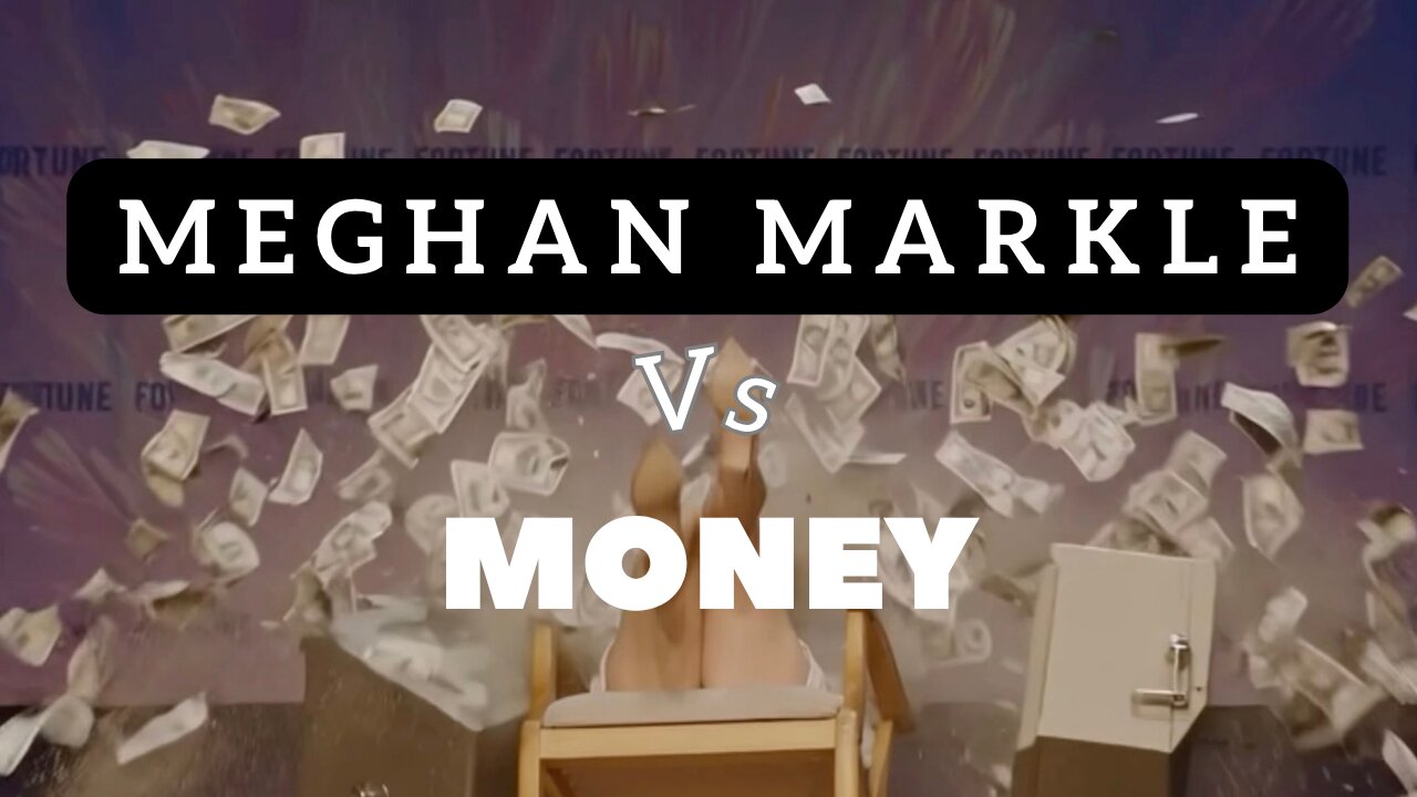 Meghan Markle VS Money
