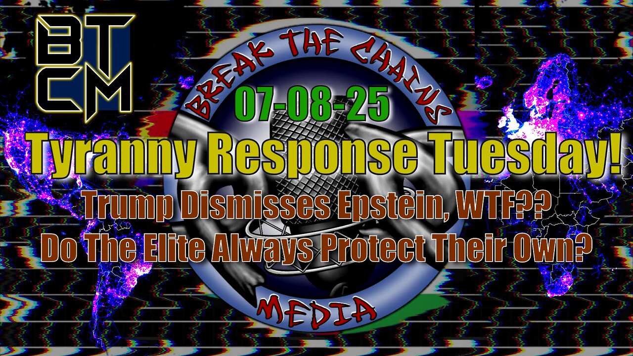 07-08-25 Trump Dismisses Epstein, WTF? Do The Elite Always Protect Their Own?