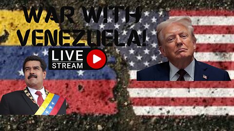 War with Venezuela is on Horizon!