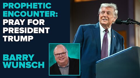Barry Wunsch: Pray For President Trump | Feb 5 2026