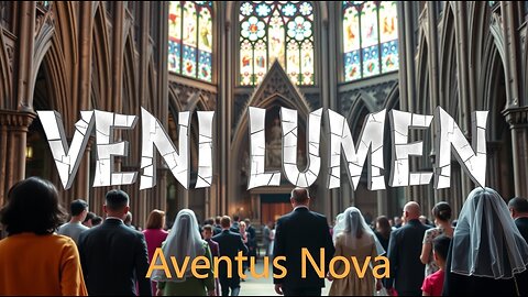 VENI LUMEN (ADVENTUS NOVA) ~ CATHOLIC GREGORIAN LATIN CHANT