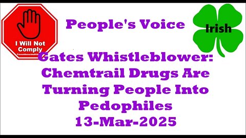 Gates Whistleblower Chemtrails Drugs Are Turning People Into Pedophiles 13-Mar-2025