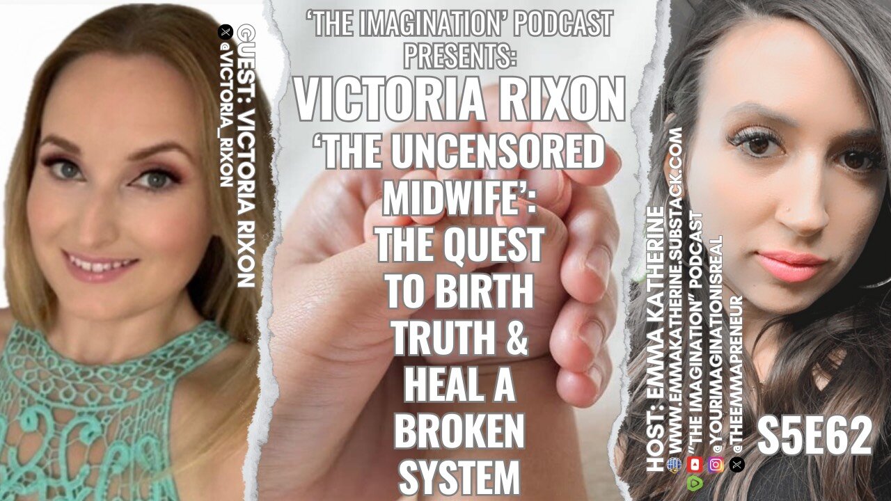 S5E62 | Victoria Rixon - ‘The Uncensored Midwife’: The Quest to Birth Truth & Heal a Broken System