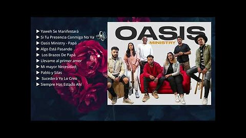 Grupo Oasis - 1 Hora Lo Mejor Canciones Grande Éxitos - Alabanza Musica Cristiana.