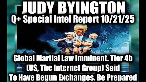 Judy Byington: Special Intel Report 10/21/25: GESARA, Quantum Financial System Here!