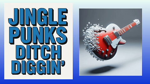 JINGLE PUNKS - DITCH DIGGIN´
