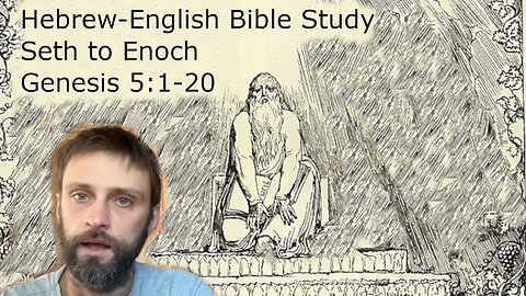 Seth to Enoch | Genesis 5:1-20 Biblical Hebrew-English Bible Study | Learn Torah through Immersion
