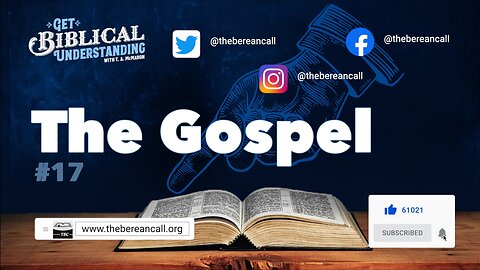 Get Biblical Understanding # 17 - THE GOSPEL