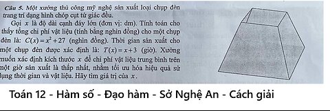 Sở Nghệ An: Gọi x là độ dài cạnh đáy lớn (đơn vị: dm). Tính toán cho lạ thấy tổng chi phí vật liệu