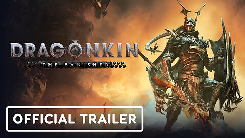 Dragonkin - The Banished - Official Skills Deep-Dive Trailer