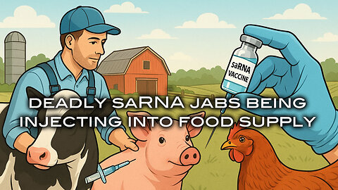 Deadly saRNA Jabeing Being Injected Into Our Food Supply