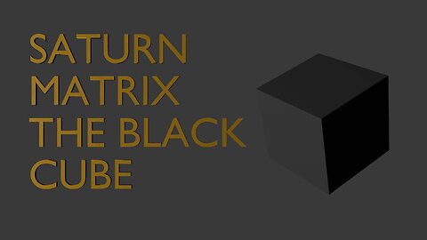 Metatrons Tesseract or the Black Cube of Saturn Devouring and Trapping Souls in Physical Matter