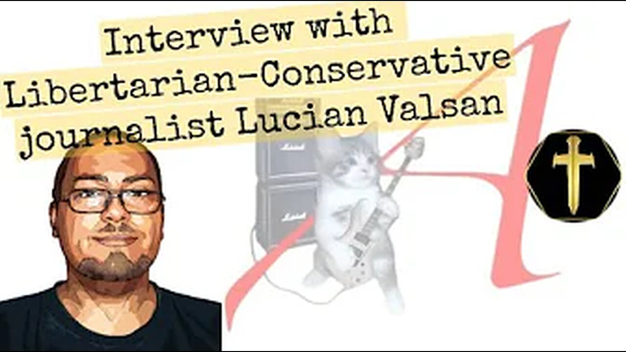 Interview with Libertarian-Conservative journalist Lucian Valsan @FreedomAlternative-WnFjoIB5rtk
