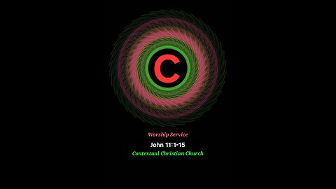 Worship Service John 11:1-15