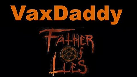 "Exposing VaxDaddy: Unraveling the Web of Deception from the Alleged Father of Lies"