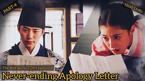 PART-4 Never-ending Apology Letter The Red Sleeve Korean Drama Explained in Hindi Urdu